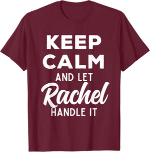 Keep Calm and Let Rachel Handle It Best Funny Named Rachel T-Shirt - T-Shirt | Maroon