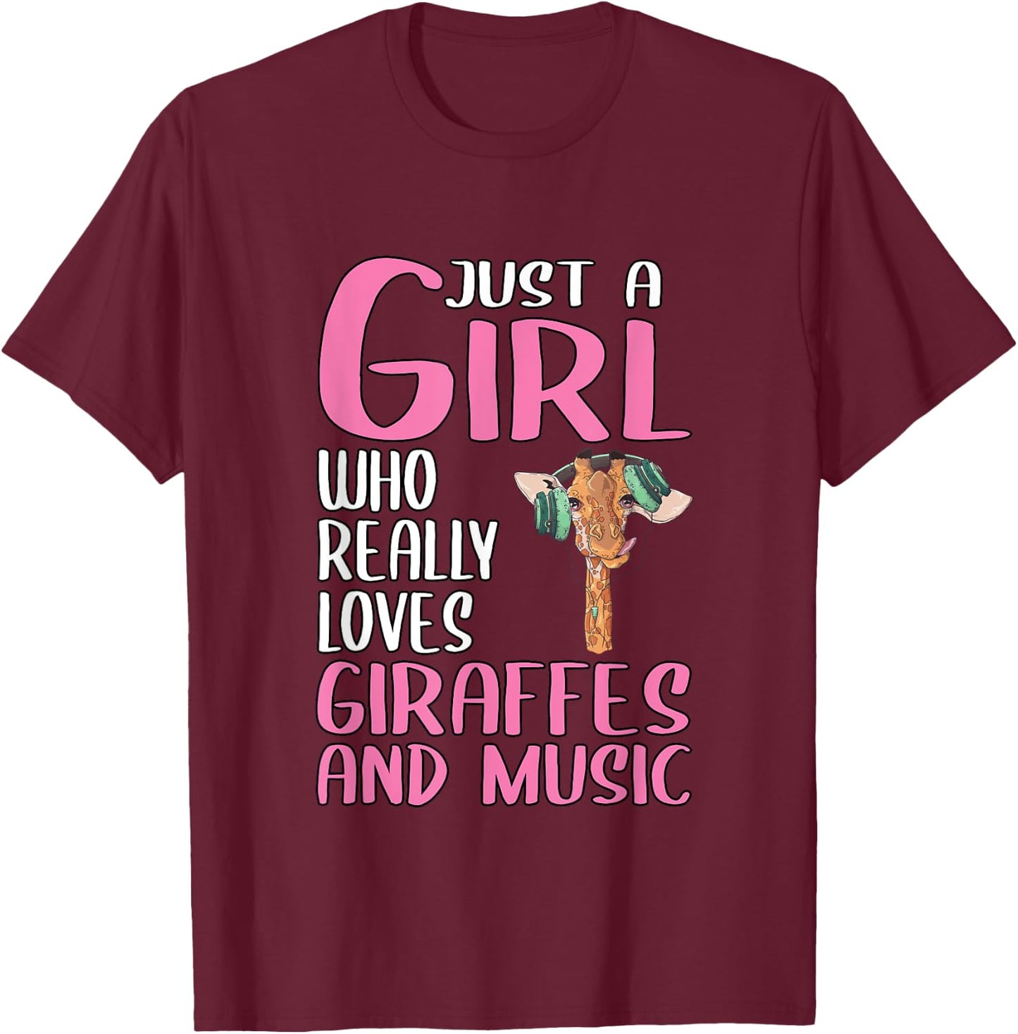 Gift Just A Girl Who Really Loves Giraffes And Music T-Shirt - T-Shirt | Maroon