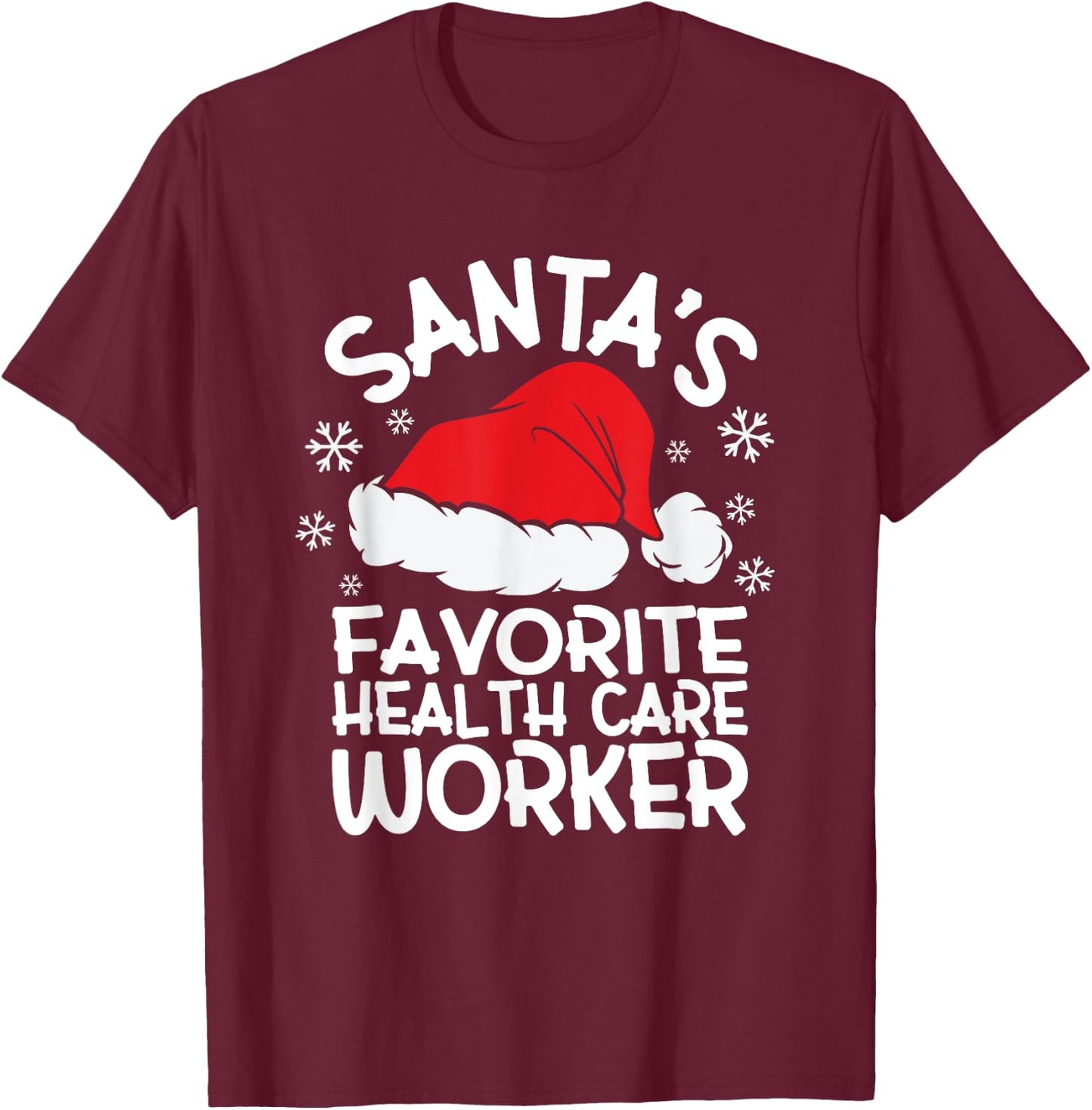 Santa's Favorite Health Care Worker Design Christmas Party T-Shirt - T-Shirt | Maroon