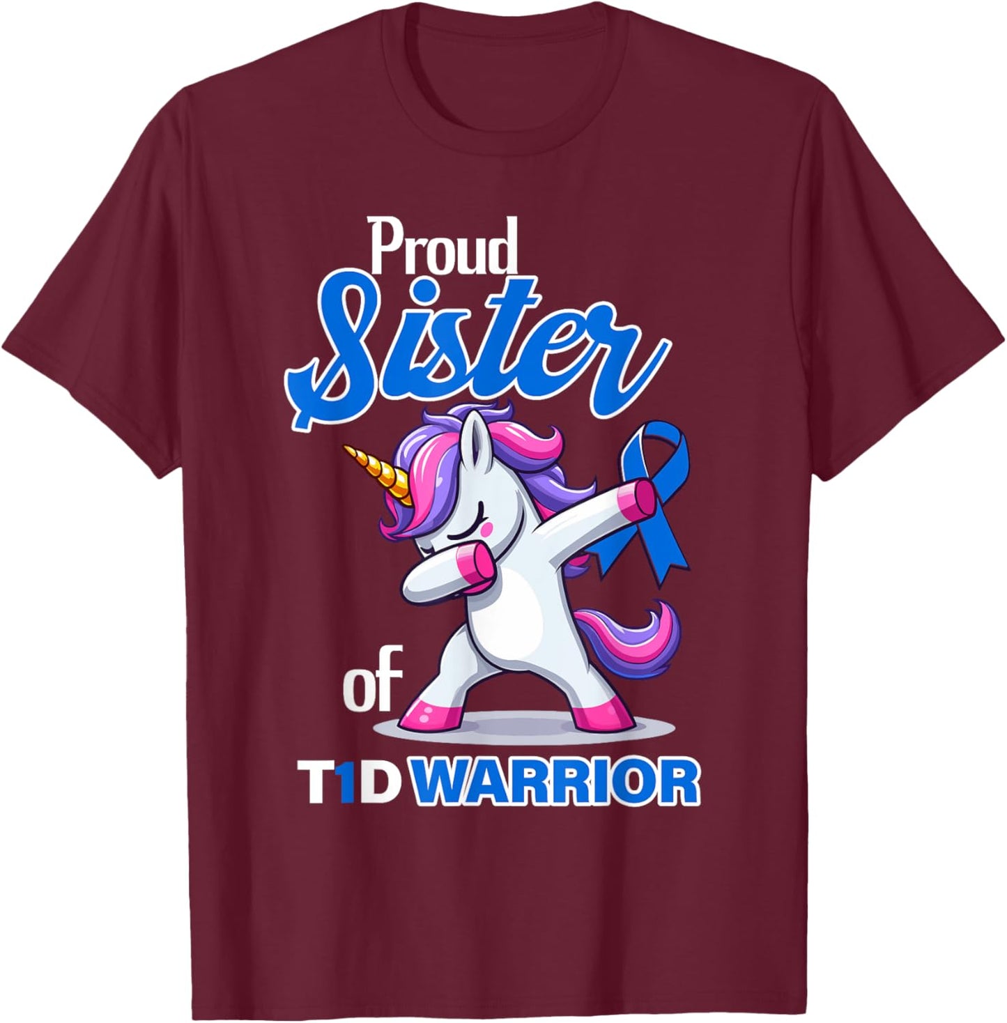 Type 1 Diabetes Shirt Proud Sister Of A T1D Warrior T-Shirt - T-Shirt | Maroon
