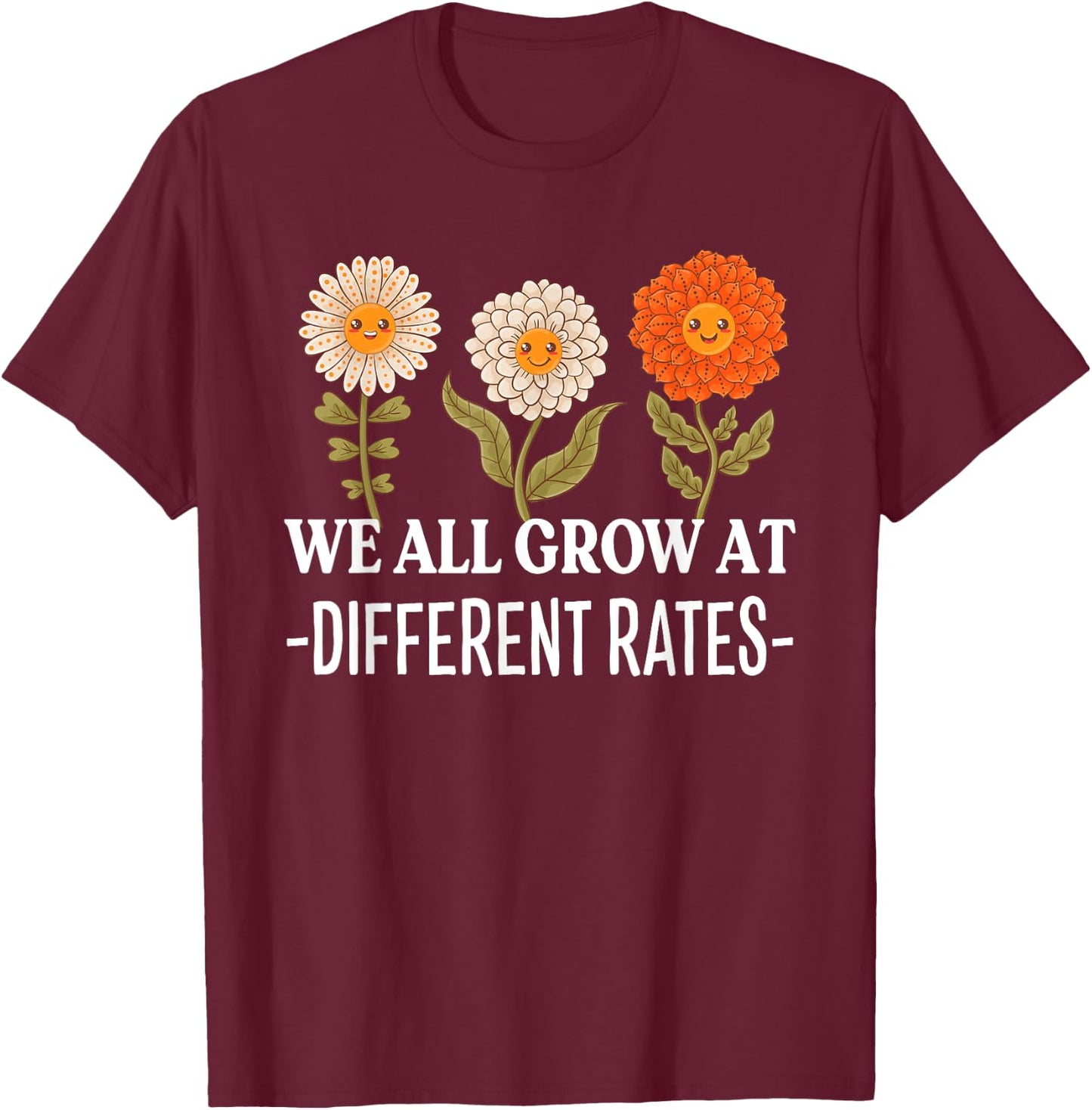 We All Grow At Different Rates Back To School Teacher T-Shirt - T-Shirt | Maroon