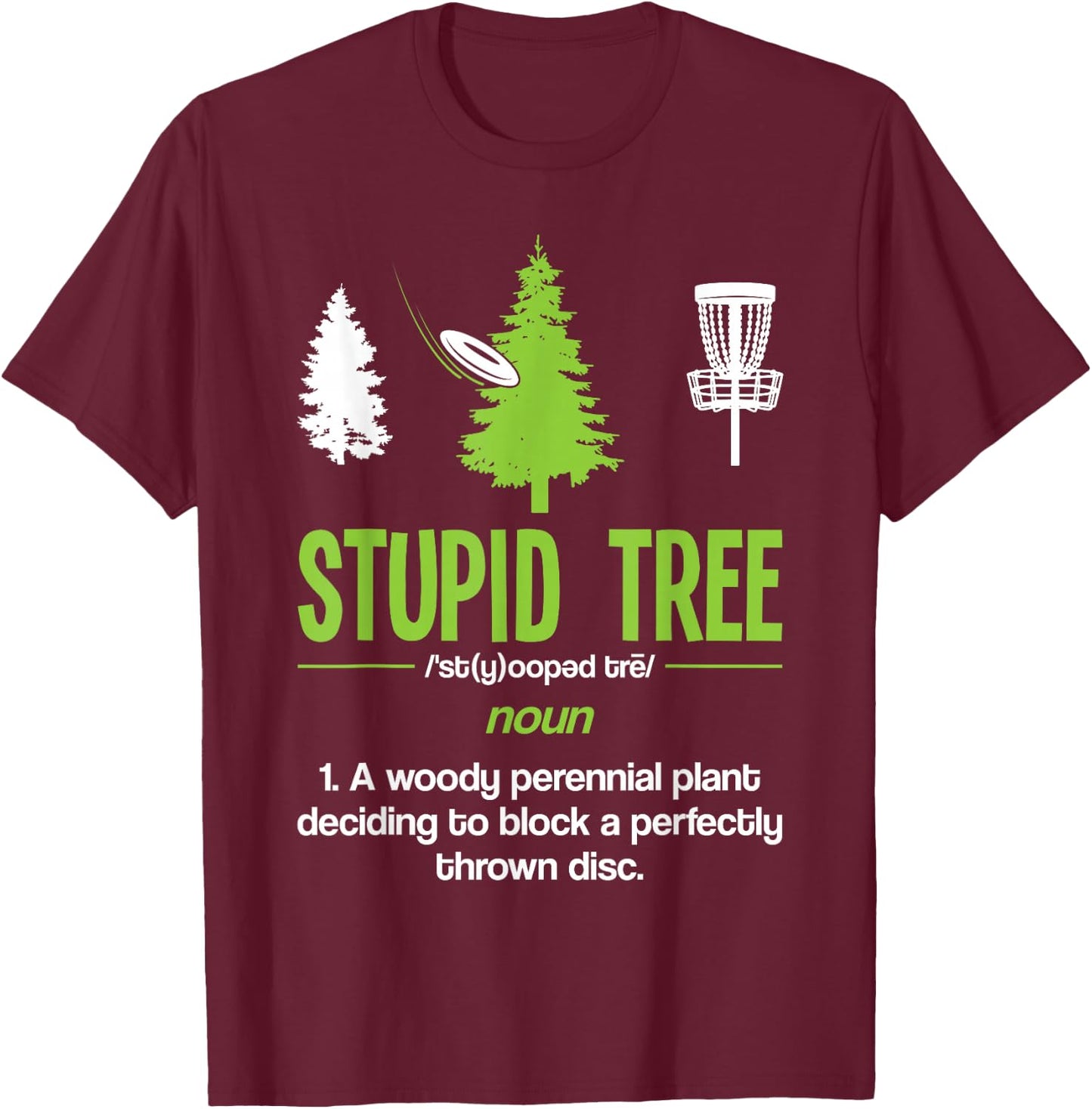 Disc Golf Stupid Tree Noun Dictionary Gift Midrange Driver T-Shirt - T-Shirt | Maroon