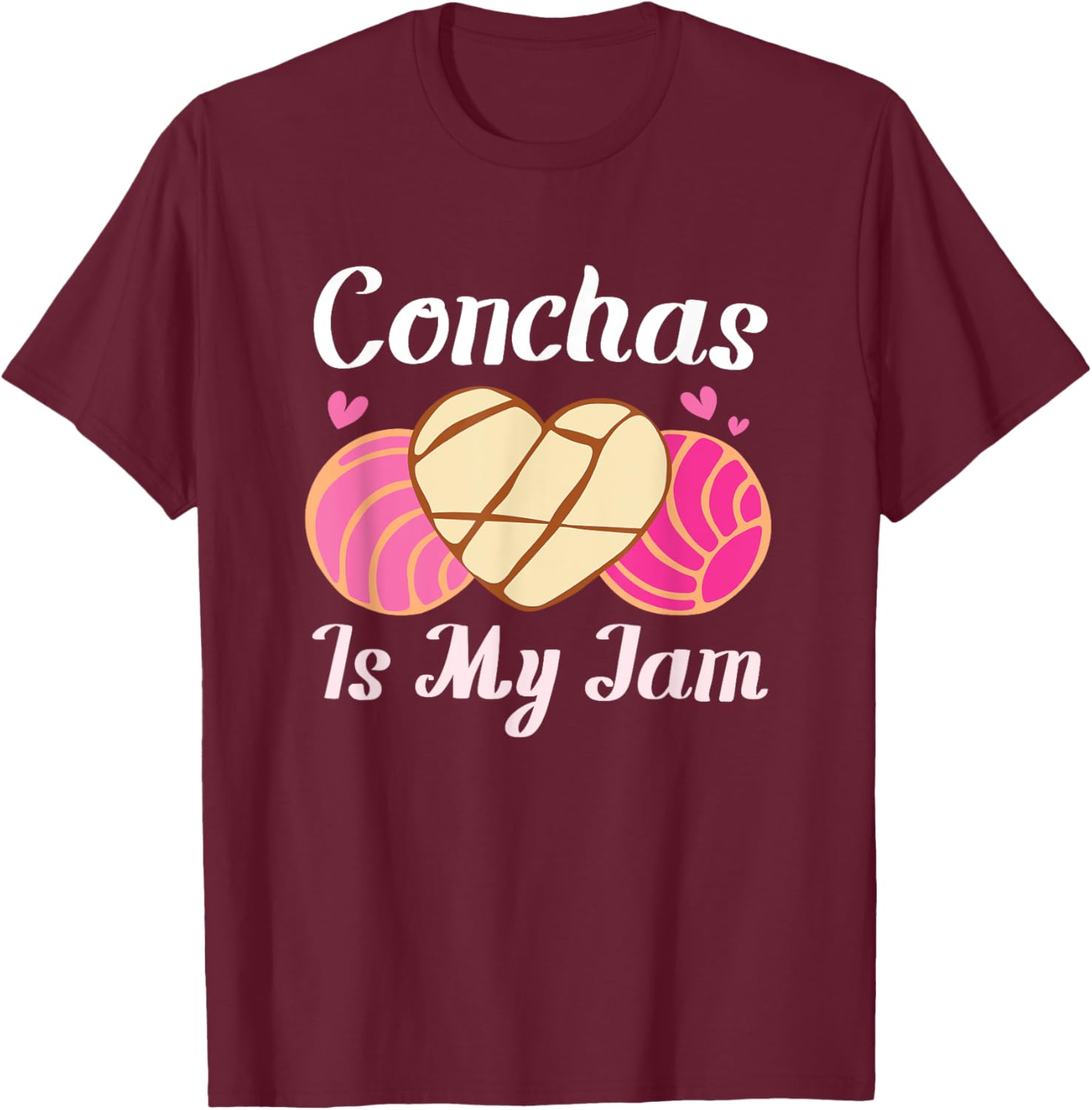 Conchas Is My Jam Pan Dulce Latina Mexican Mujer Concha T-Shirt - T-Shirt | Maroon