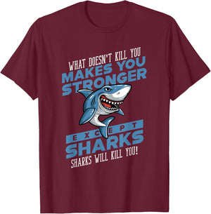Sharks Will Kill You Funny Shark Ocean Lovers Gift Men Women T-Shirt - T-Shirt | Maroon