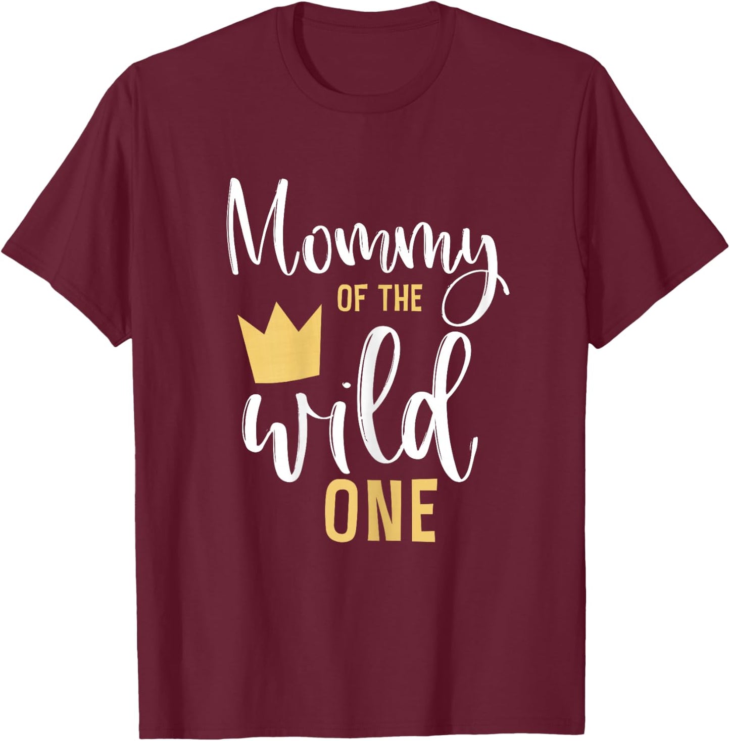 Mommy of The Wild One 1st Birthday First Thing Matching T-Shirt - T-Shirt | Maroon