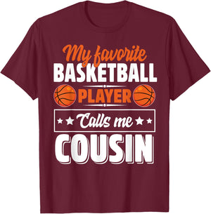 My Favorite Basketball Player Calls Me Cousin Cute T-Shirt - T-Shirt | Maroon