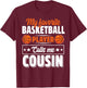 My Favorite Basketball Player Calls Me Cousin Cute T-Shirt - T-Shirt | Maroon