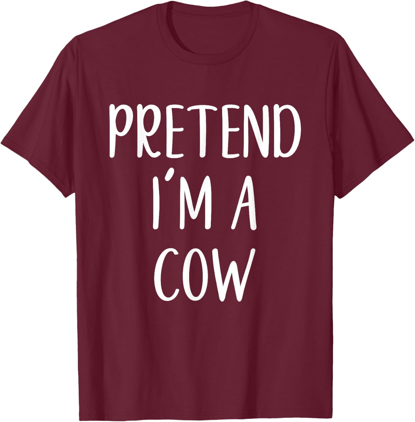 Pretend I'm A Cow Costume Halloween Funny Easy Adult Kid T-Shirt - T-Shirt | Maroon
