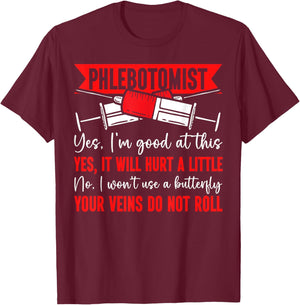 Phlebotomist Tech Technician Phlebotomist Yes, I'm Good At T-Shirt - T-Shirt | Maroon