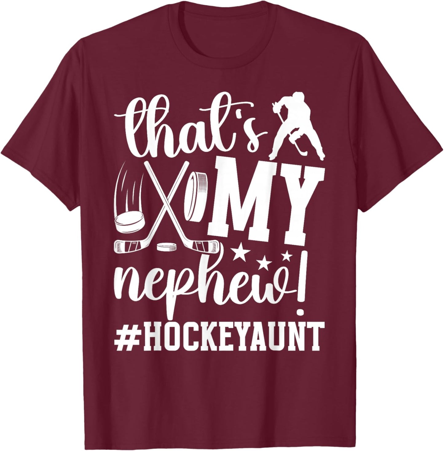 That's My Nephew Ice Hockey Aunt Of A Hockey Player Auntie T-Shirt - T-Shirt | Maroon