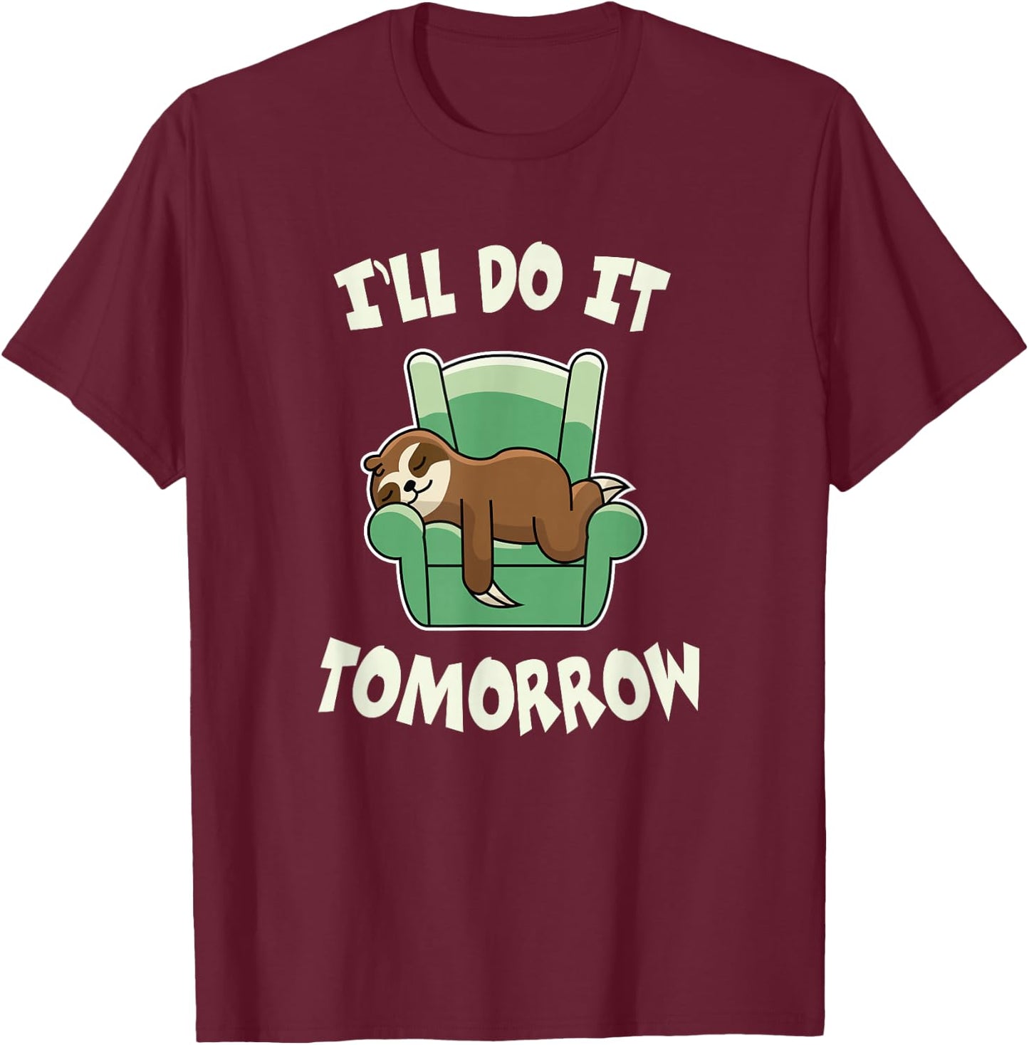 I'll do it tomorrow Sloth T-Shirt - T-Shirt | Maroon