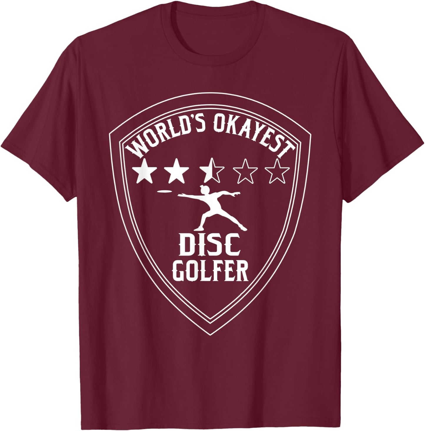 World's Okayest Disc Golfer Men Women Funny Sarcastic T-Shirt - T-Shirt | Maroon