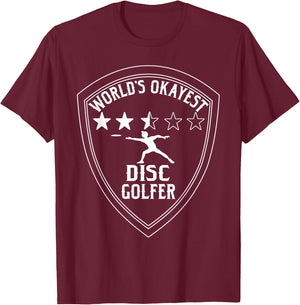 World's Okayest Disc Golfer Men Women Funny Sarcastic T-Shirt - T-Shirt | Maroon