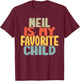 Neil Is My Favorite Child Funny Shirt From Neil To Parents T-Shirt - T-Shirt | Maroon