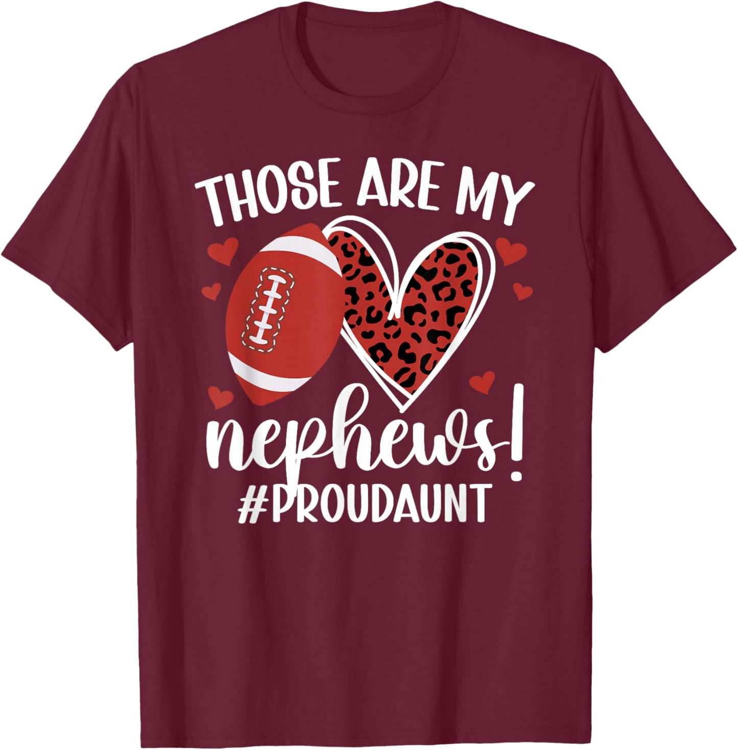 Those are My Nephews Football Aunt of A Football Player Aunt T-Shirt - T-Shirt | Maroon