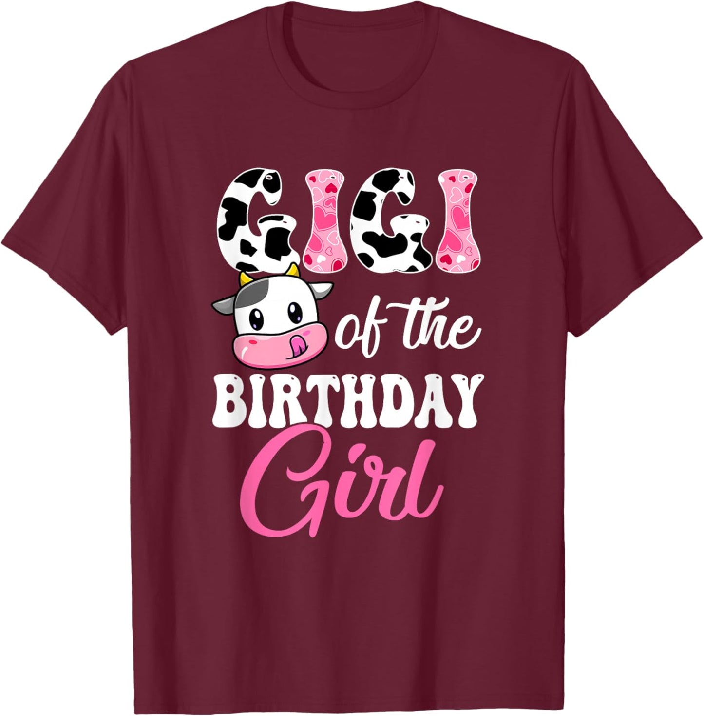 Gigi Of The Birthday Girl Farm Cow 1St Birthday Girl T-Shirt - T-Shirt | Maroon