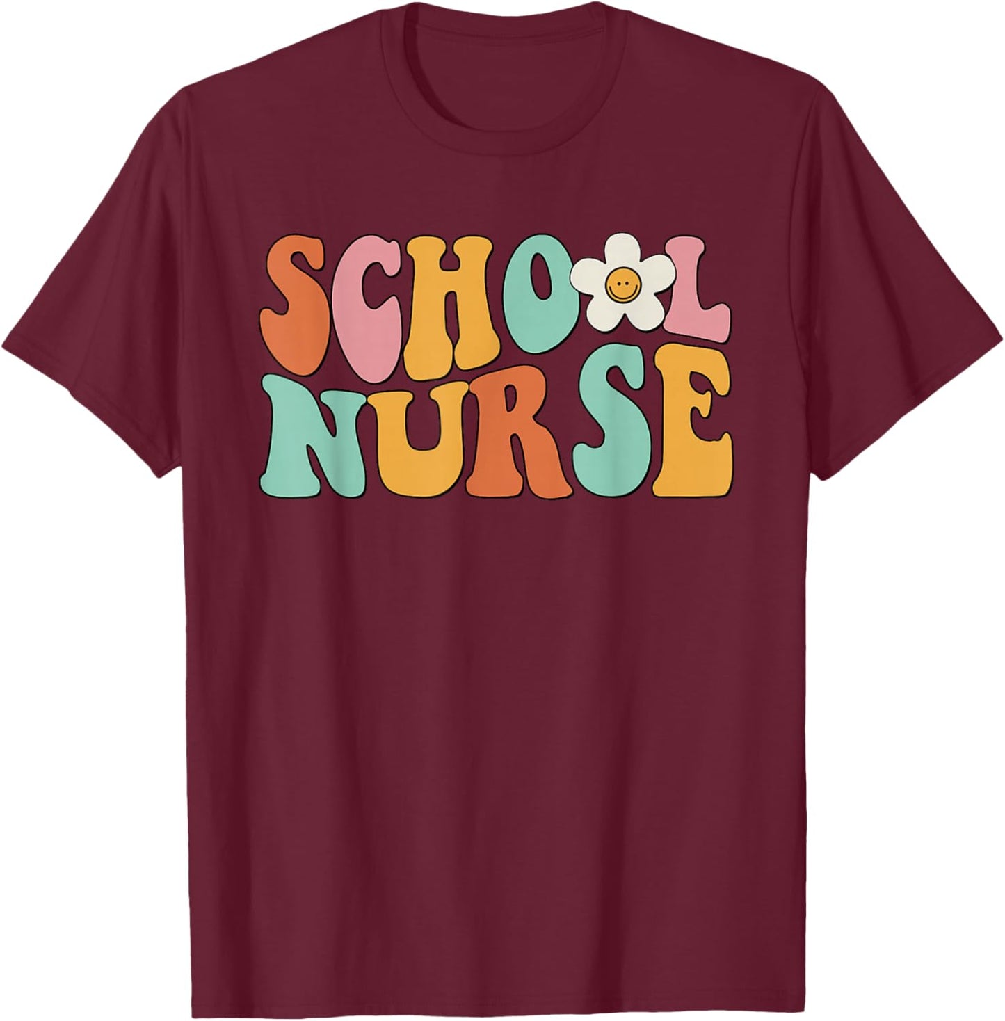 Retro Groovy School Nurse Appreciation Nursing Nurse Day T-Shirt - T-Shirt | Maroon