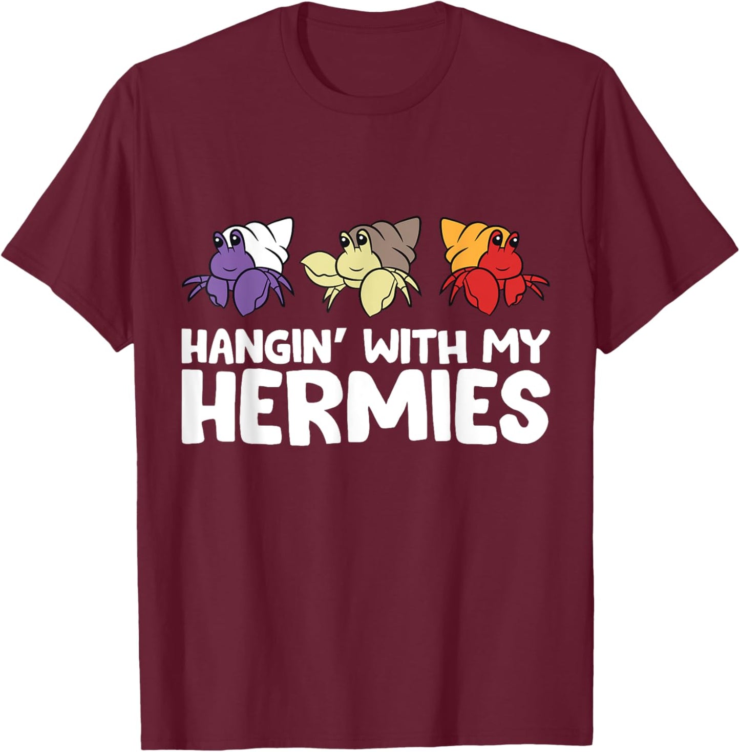 Funny Hermit Crabs Lover Gifts Hermit Crab Owner - Black, Small - Casual Humorous Pet - -Hermit Crab Lovers T-Shirt - T-Shirt | Maroon