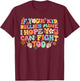 Sarcastic If Your Kid Bullies Mine I Hope You Can Fight Too T-Shirt - T-Shirt | Maroon