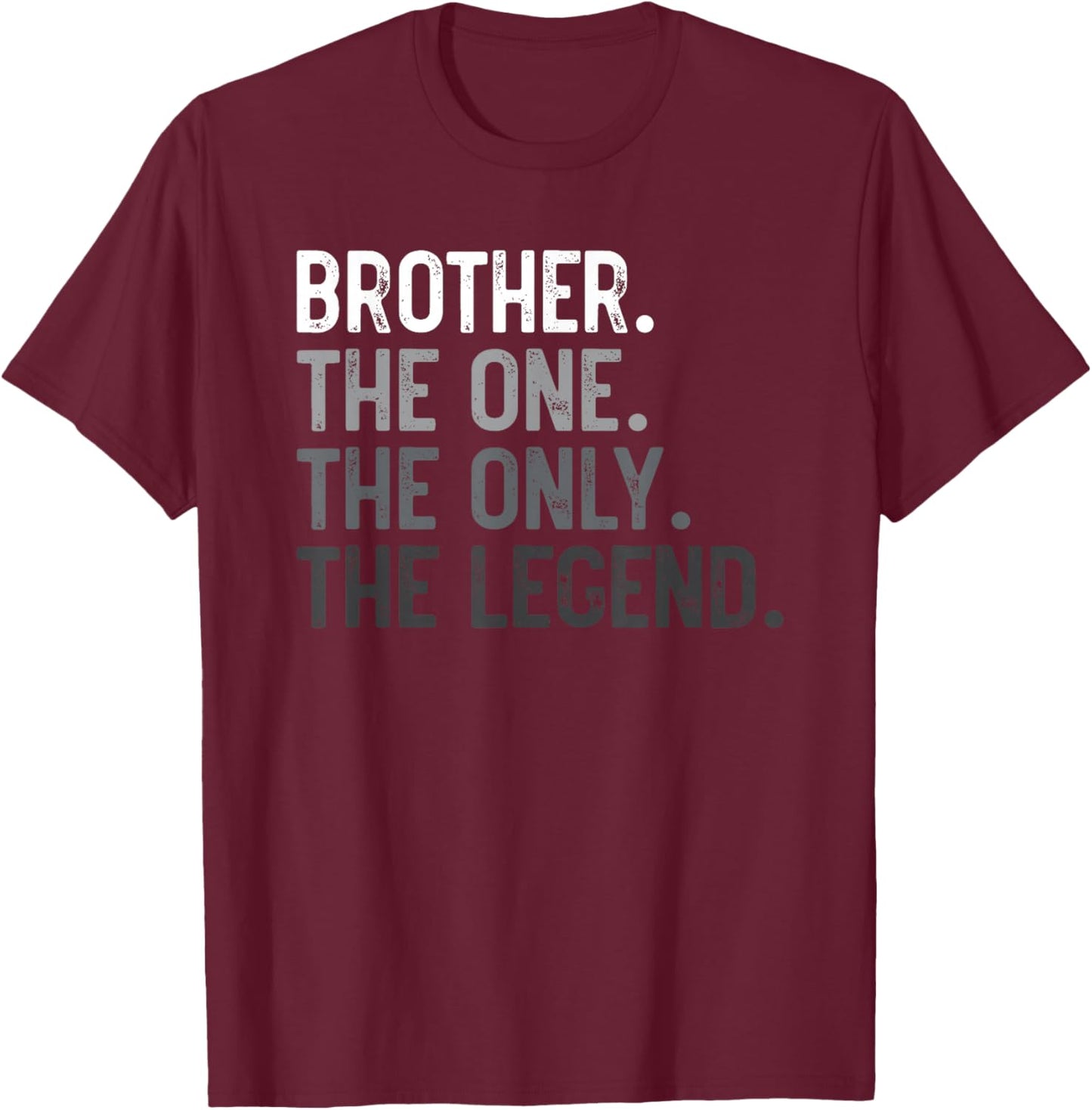 Brother One Only Legend Father's Day for Bro Siblings T-Shirt - T-Shirt | Maroon