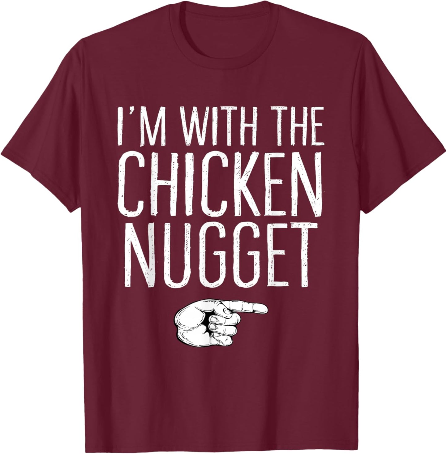 I'm With The Chicken Nugget Matching Costume Halloween Party T-Shirt - T-Shirt | Maroon