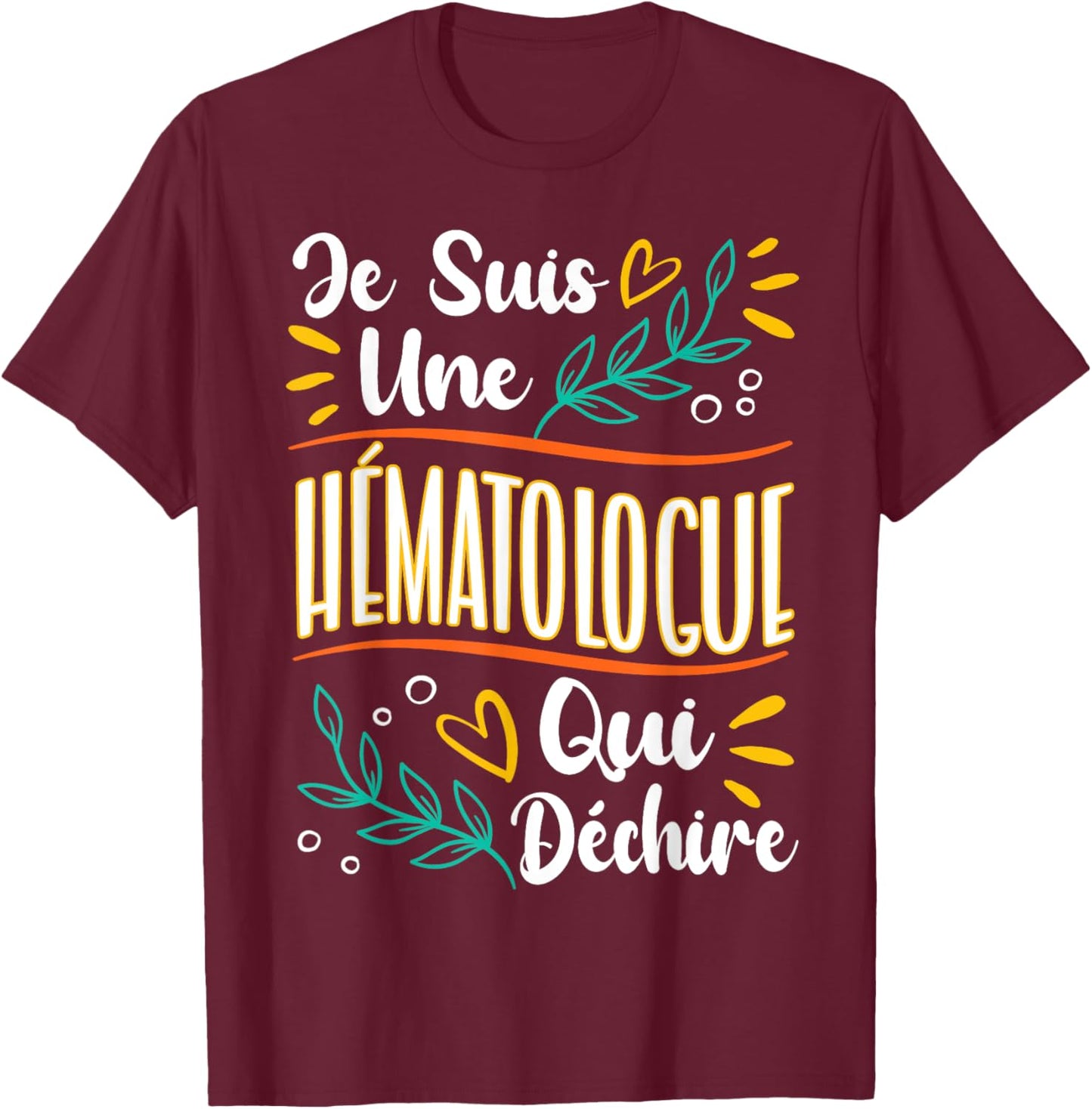 A Hematologist Who Tears Hematologist Gift Hematology T-Shirt - T-Shirt | Maroon