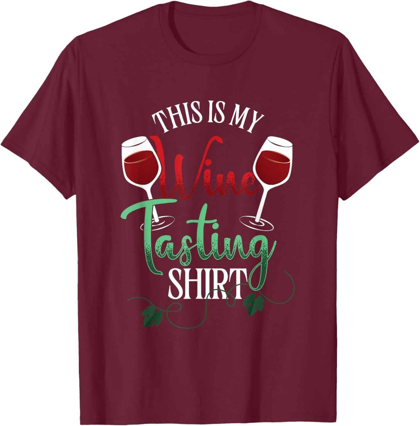 This Is My Wine Tasting Outfit | White Red Wine Lover T-Shirt - T-Shirt | Maroon