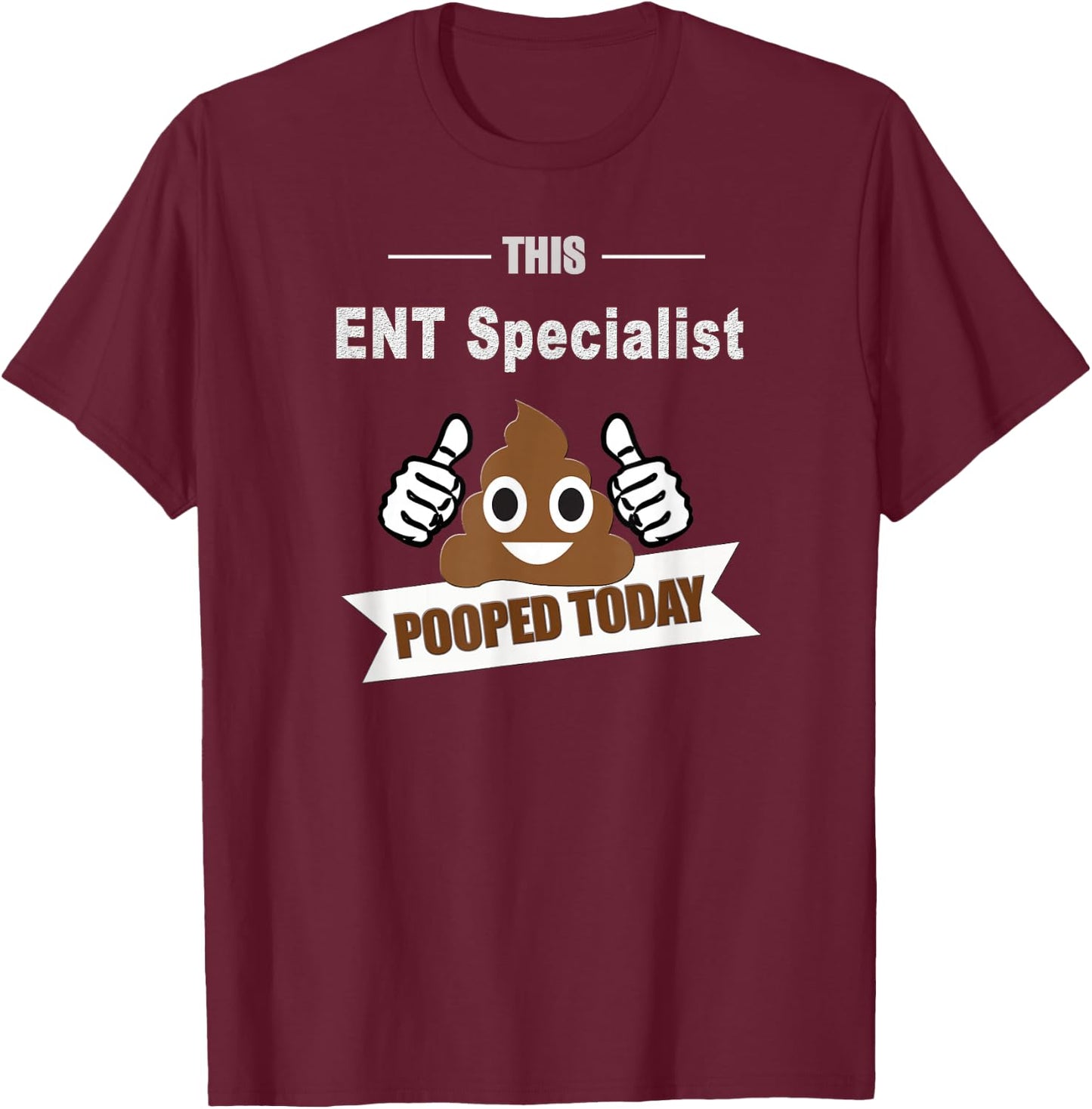 Ent Specialists, joke funny Ear Nose Throat Doctor T-Shirt - T-Shirt | Maroon