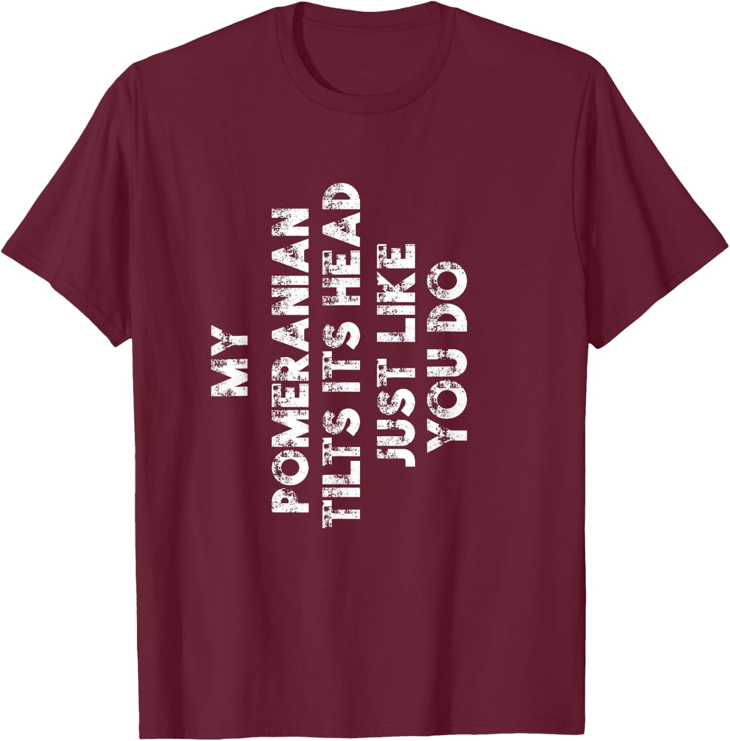 Pomeranian Mom Dad Funny Dog Lover Gift Women Men Kids T-Shirt - T-Shirt | Maroon