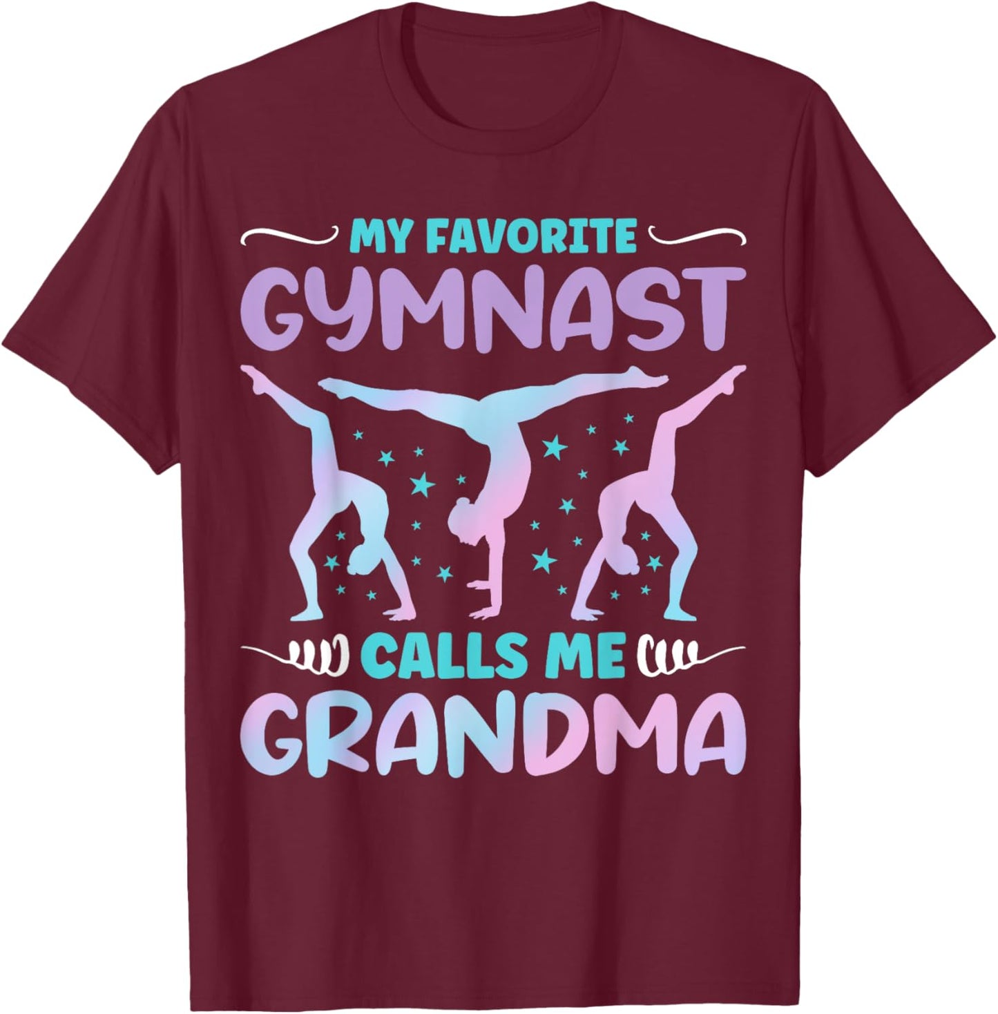 My Favorite Gymnast Calls Me Grandma Funny Gymnastics T-Shirt - T-Shirt | Maroon