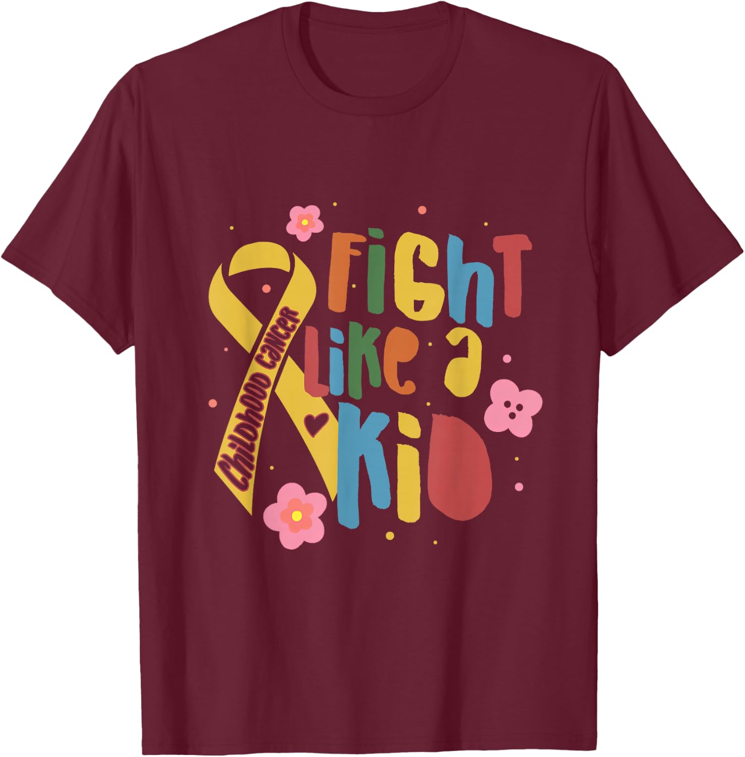 Fights Like A Kid Childhood Cancer Awareness Motivation T-Shirt - T-Shirt | Maroon
