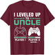 I'm Going To Be A Uncle 2026 I Leveled Up To Uncle Gamer T-Shirt - T-Shirt | Maroon