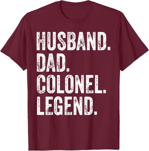 Husband Dad Colonel Legend apparel Funny Father's Day Gift T-Shirt - T-Shirt | Maroon