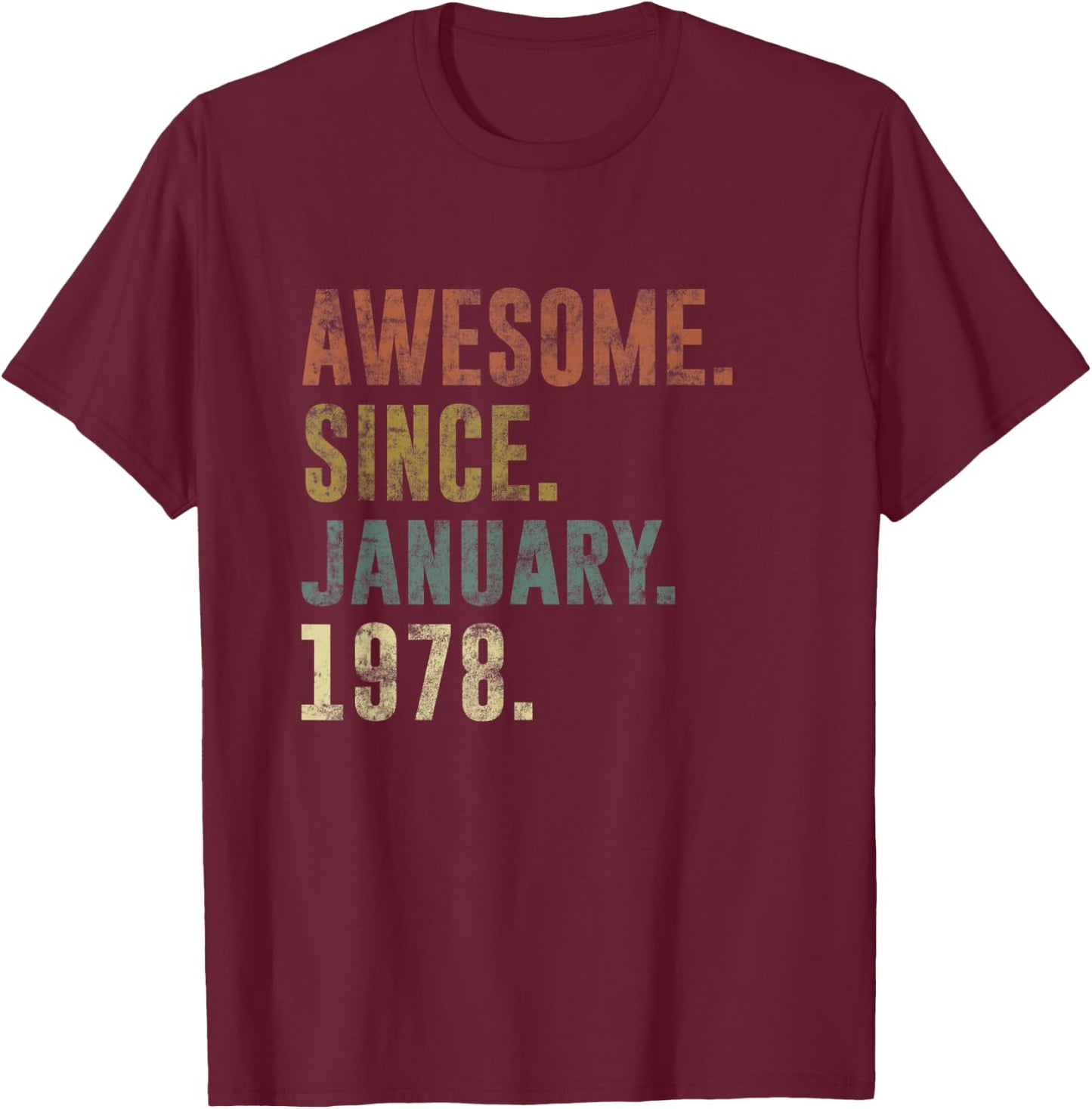 45th Retro Birthday Vintage Awesome Since January 1978 T-Shirt - T-Shirt | Maroon