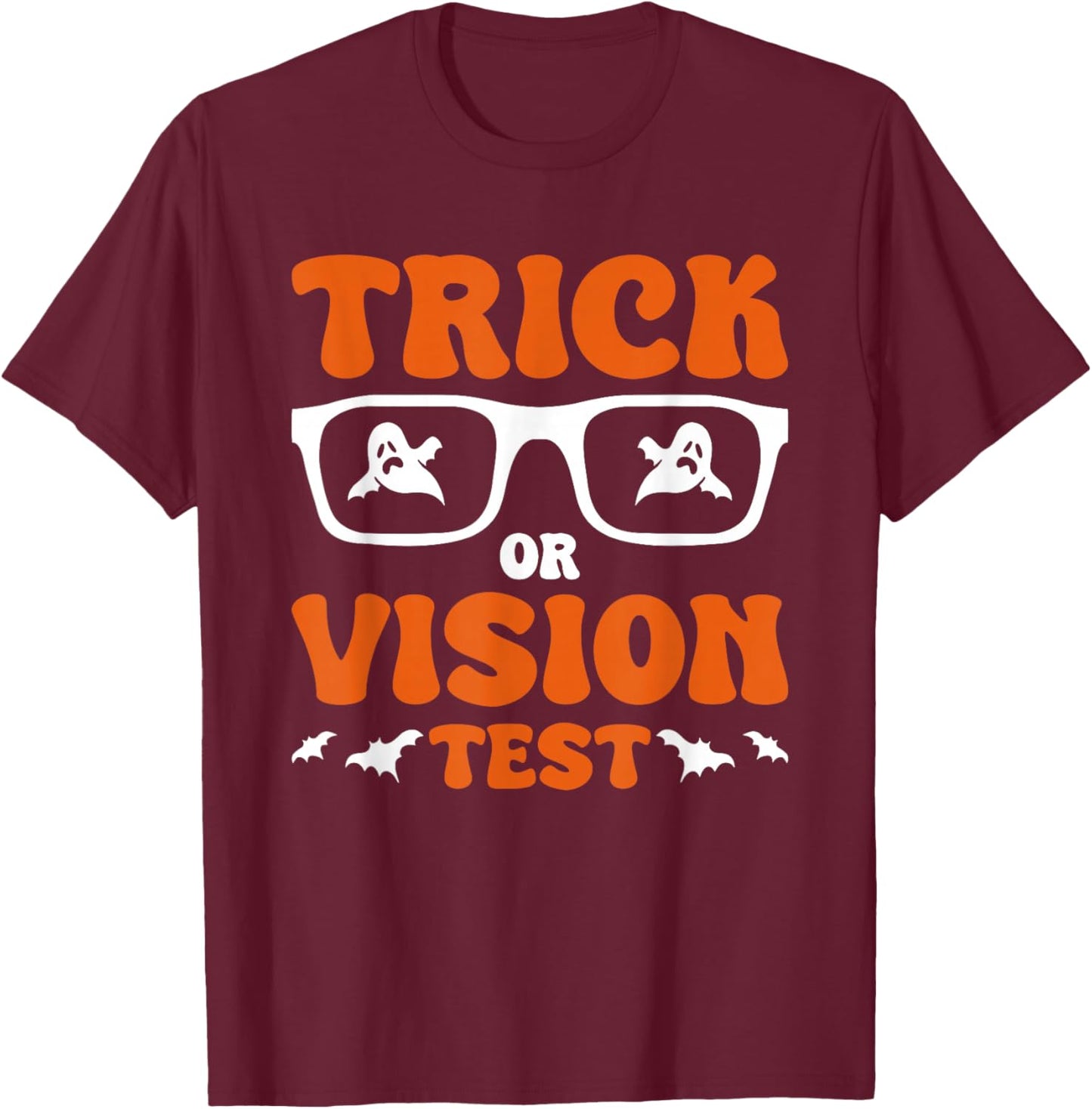 Trick Or Vision Test Halloween Optician T-Shirt - T-Shirt | Maroon