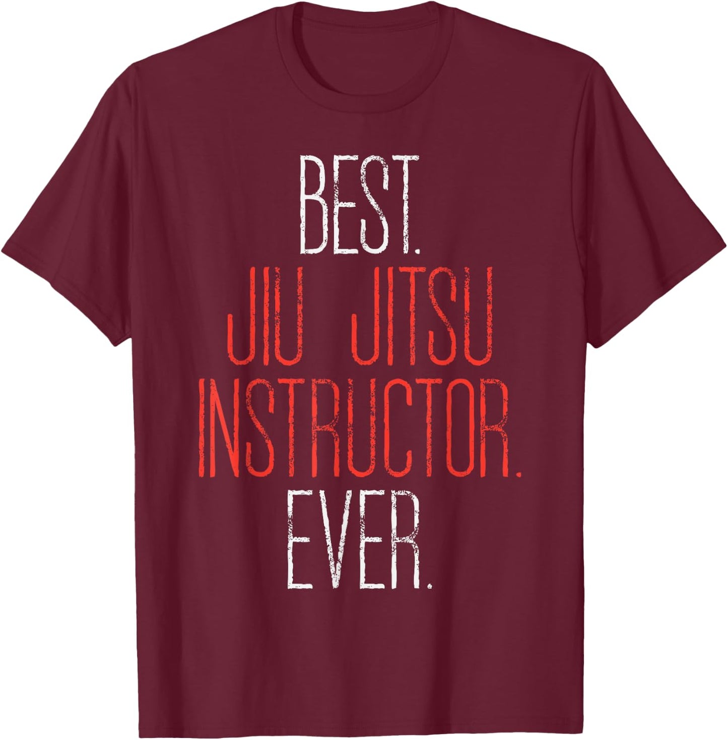 Best Jiu Jitsu Instructor Ever Funny Martial Arts Coach Gift T-Shirt - T-Shirt | Maroon