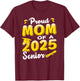 Proud Mom of a 2025 Senior Graduate, Cute Funny Graduation T-Shirt - T-Shirt | Maroon