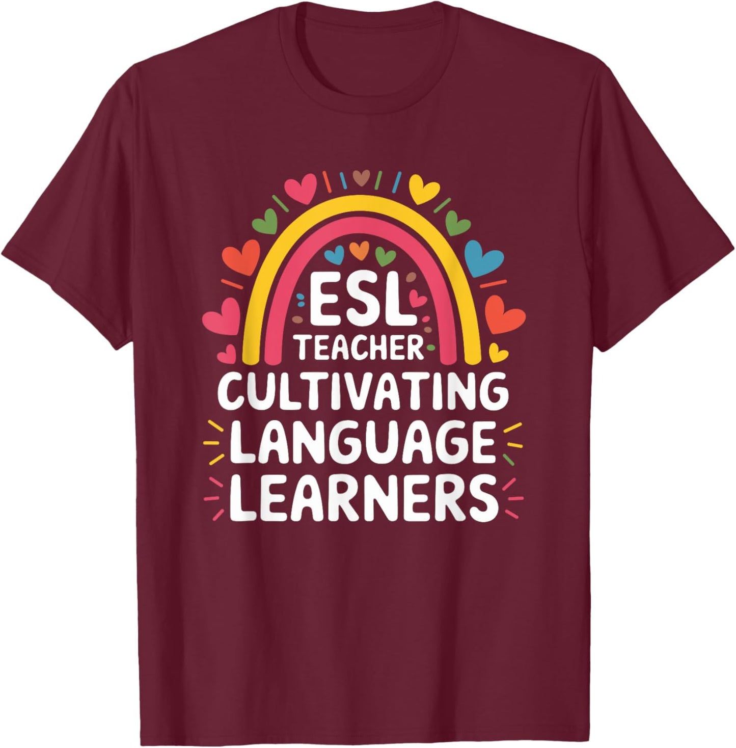 ESL Teacher Cultivating Language Learners, ESOL Teaching T-Shirt - T-Shirt | Maroon