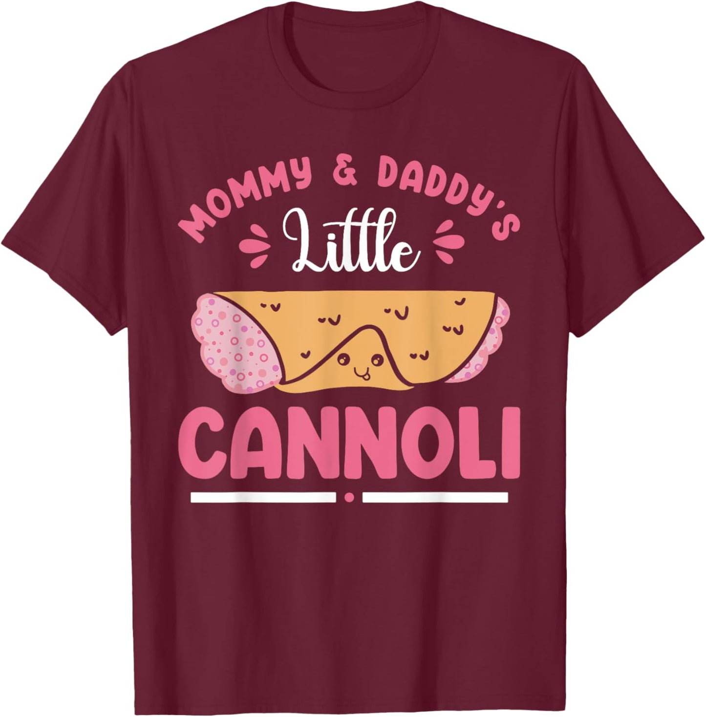 Italian Food Cannoli Mommy Daddy Little Cannoli Lover T-Shirt - T-Shirt | Maroon
