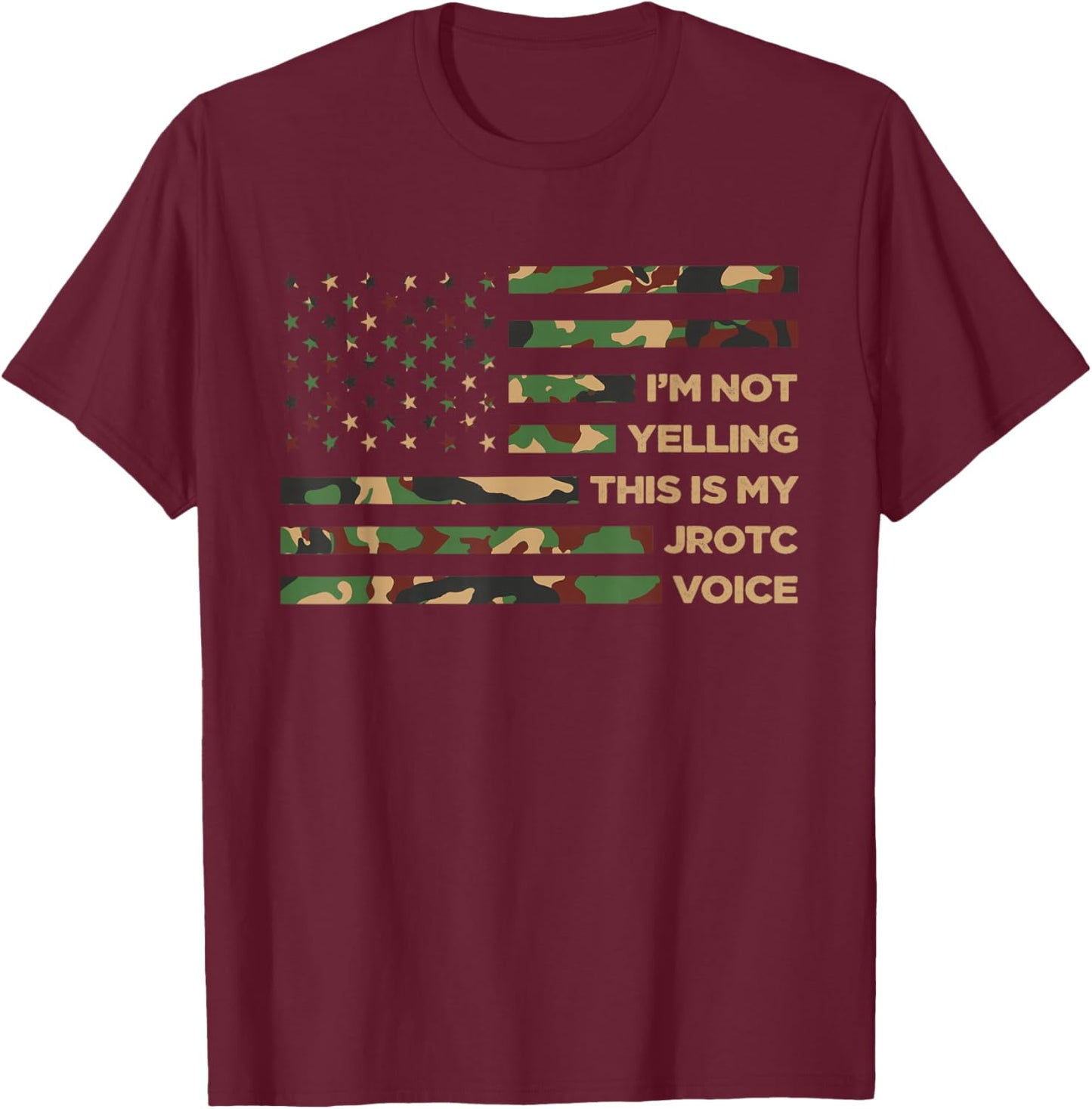 I'm not Yelling This is My JROTC Voice ROTC Cadets US Flag T-Shirt - T-Shirt | Maroon