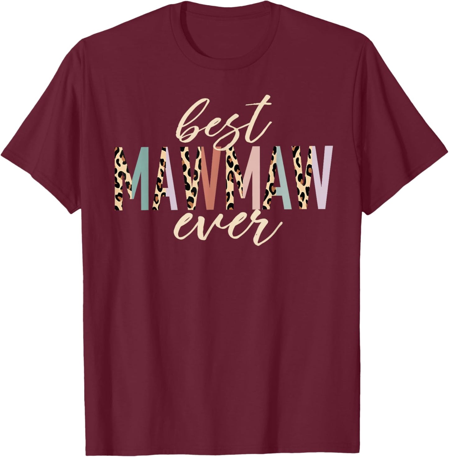 Best Mawmaw Ever Gifts Leopard Print Mother's Day T-Shirt - T-Shirt | Maroon