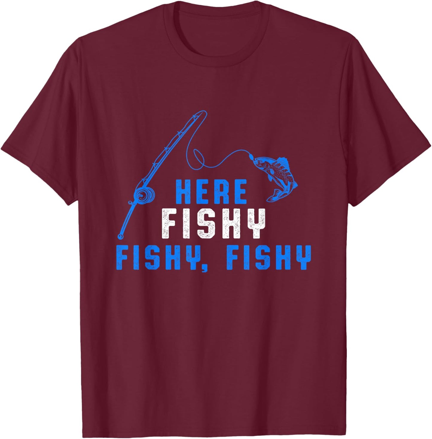 Here Fishy Fisherman Fishing Rod Sea Hobby Water Sports T-Shirt - T-Shirt | Maroon