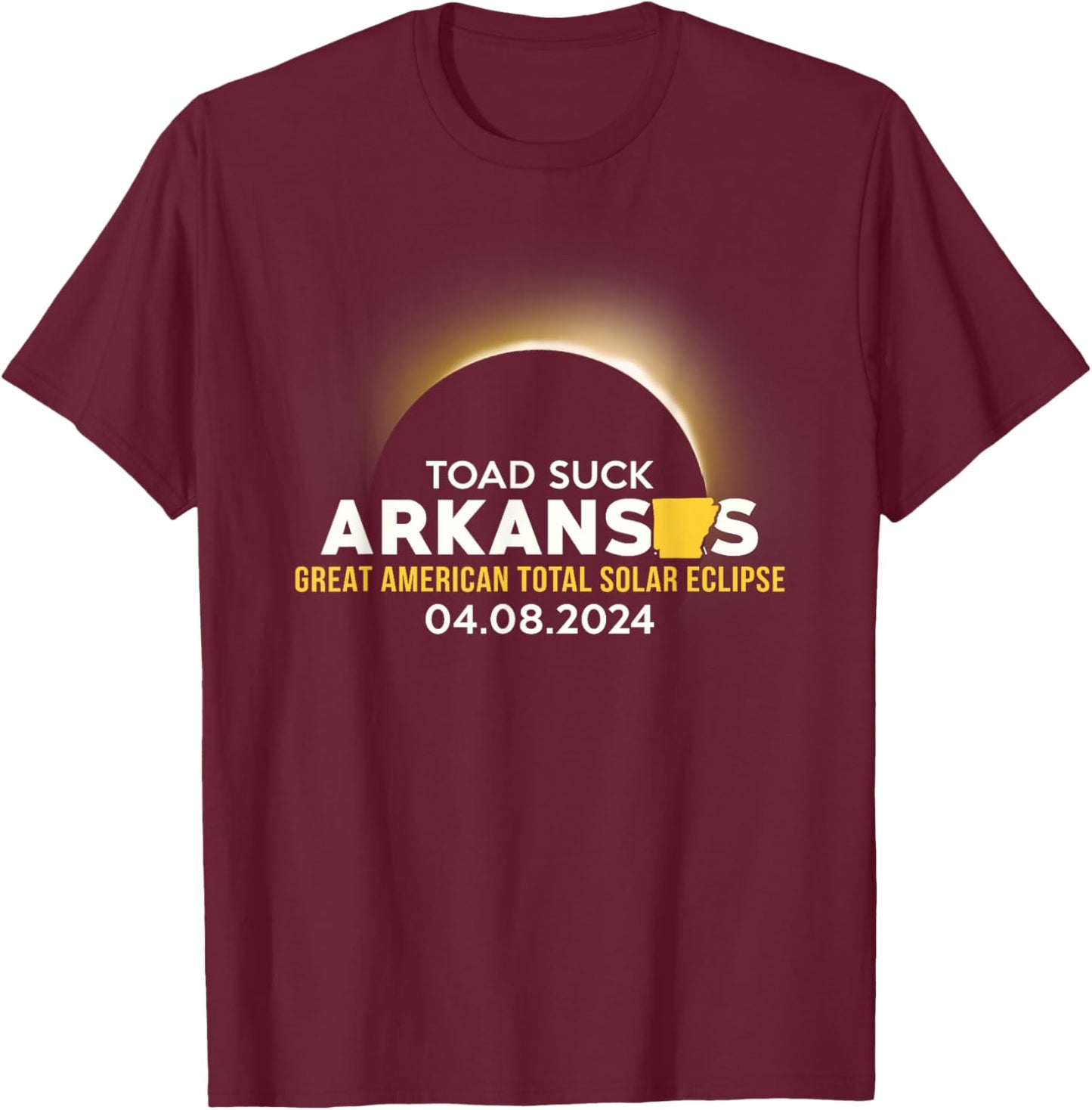 Toad Suck, AR Arkansas Total Solar Eclipse 2024 T-Shirt - T-Shirt | Maroon
