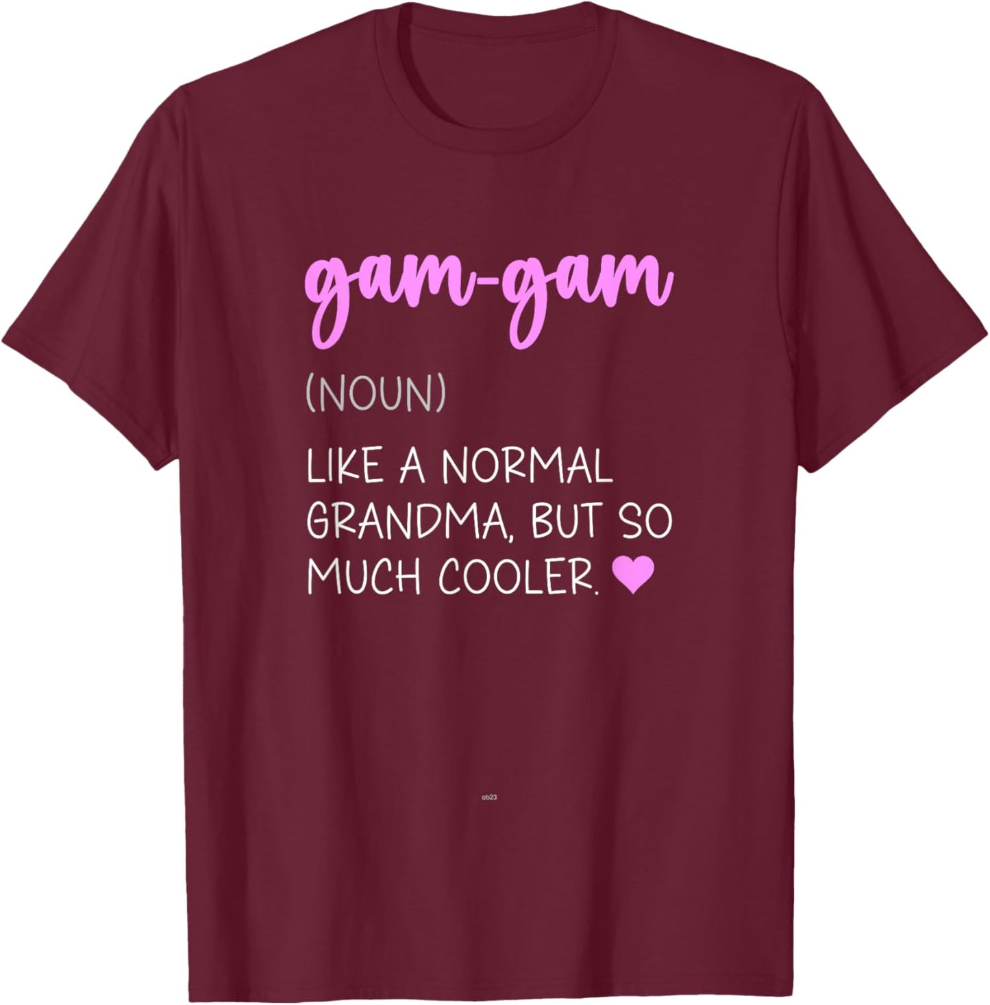 Gam-Gam Definition Cute Mother's Day Noun GamGam T-Shirt - T-Shirt | Maroon