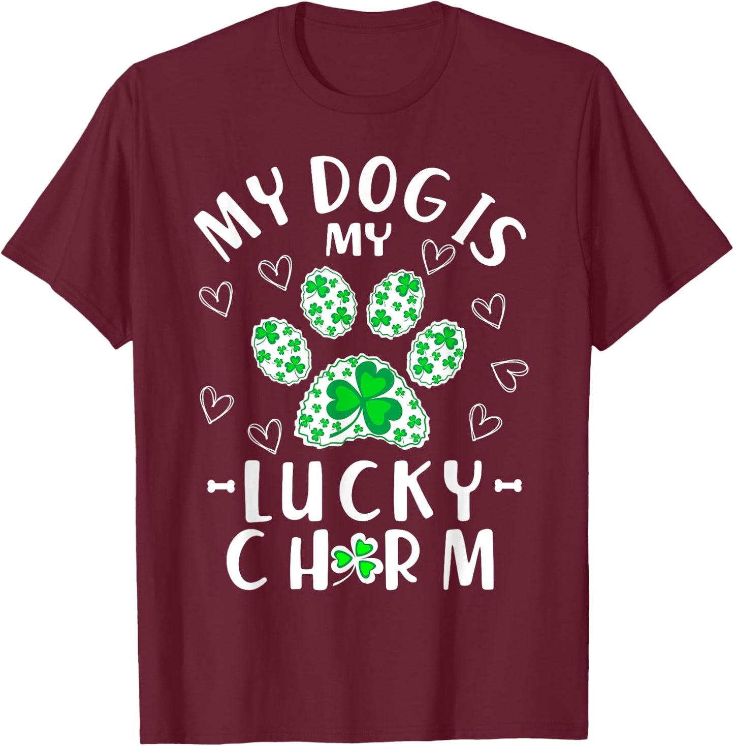 My Dog is My Lucky Charm Shamrock Shirt St Patricks Day Men Women Kids T-Shirt - T-Shirt | Maroon