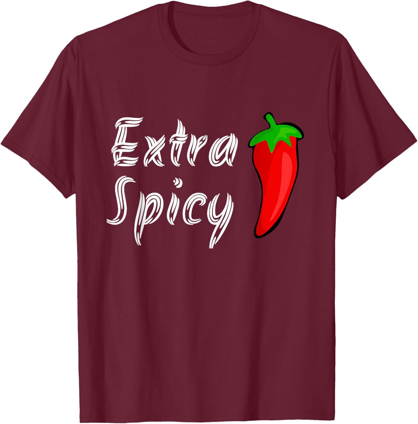 Extra Spicy Shirt Hot Pepper Funny Teens Adults T-Shirt - T-Shirt | Maroon