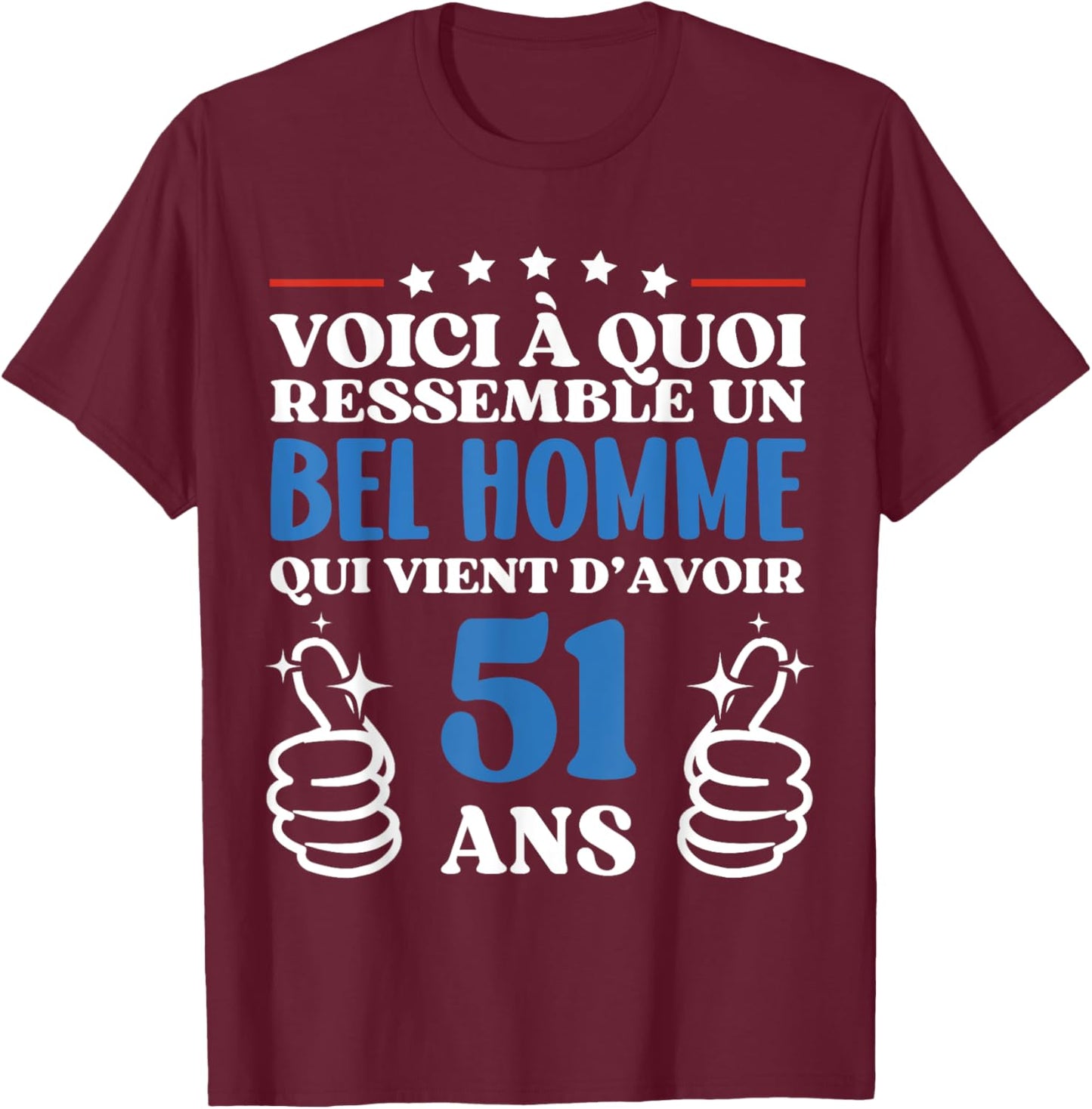 51 Ans Idée Cadeau Humour Anniversaire Bel Homme T-Shirt - T-Shirt | Maroon