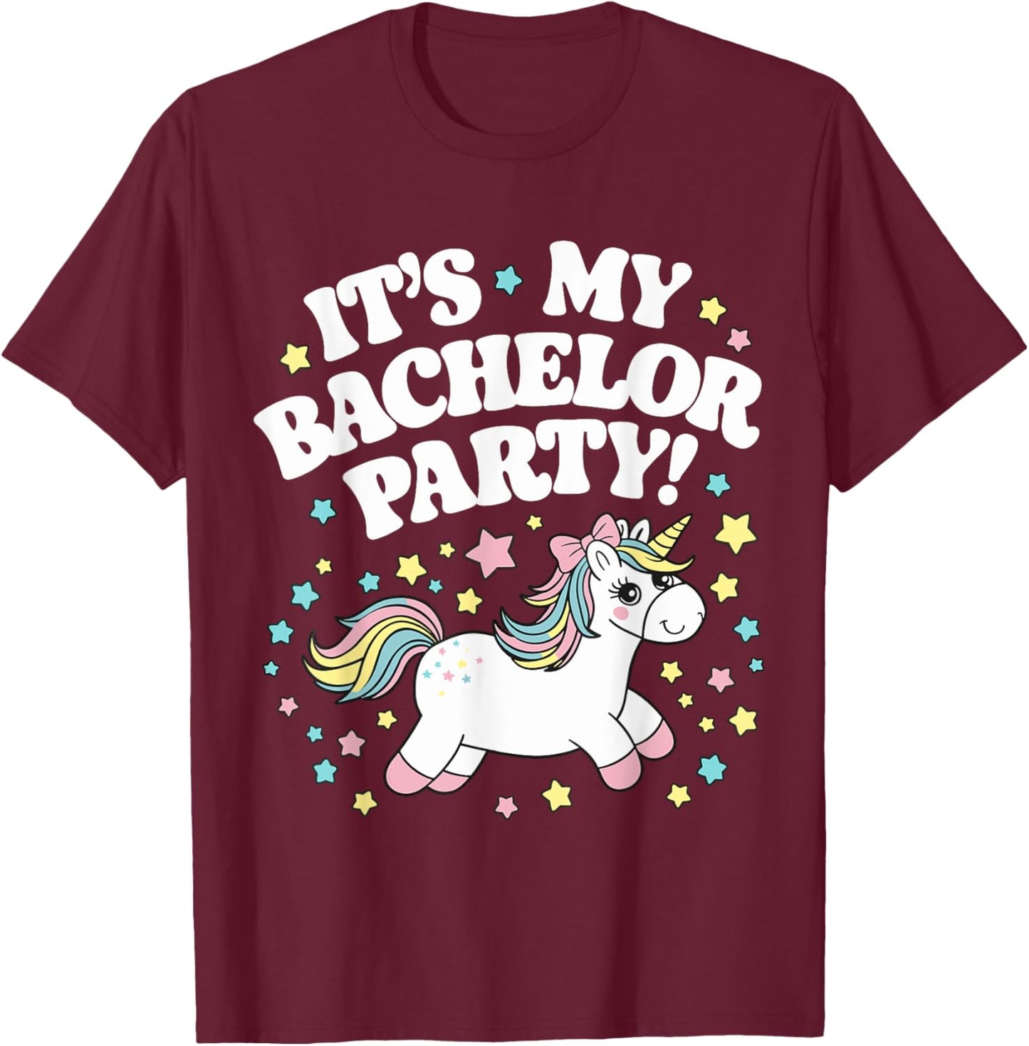 My Bachelor Party Cute Unicorn Bachelor Party T-Shirt - T-Shirt | Maroon