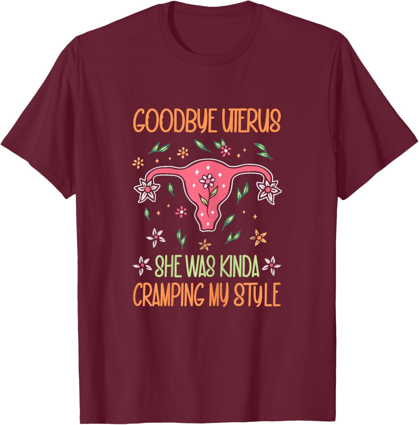 Uterus Removal Hysterectomy Recovery Surgery T-Shirt - T-Shirt | Maroon