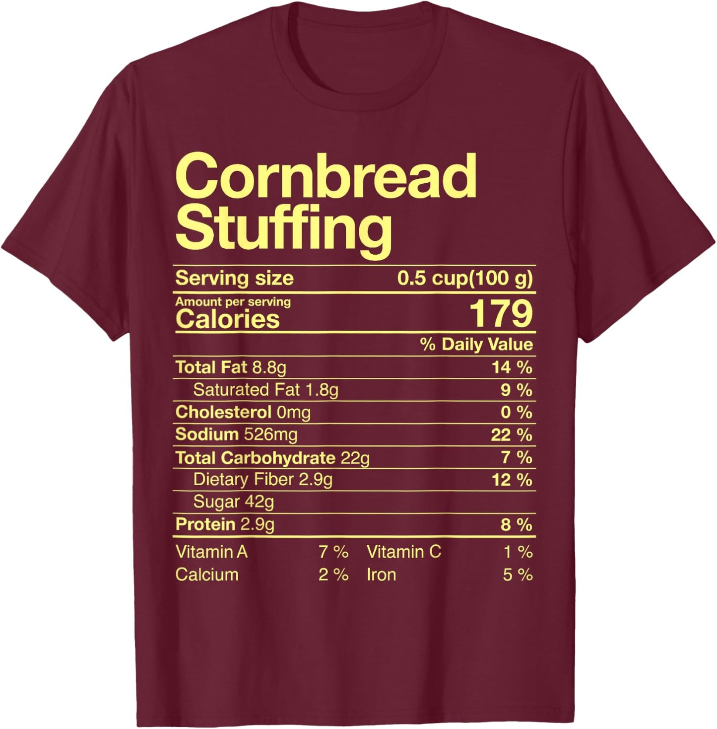 Cornbread Stuffing Nutrition Facts Costume Thanksgiving T-Shirt - T-Shirt | Maroon